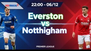 Nhận định bóng đá Everton vs Nottingham, 22h00 ngày 6/12