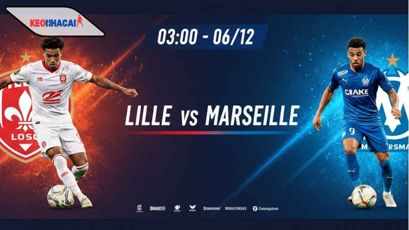 nhan-dinh-bong-da-lille-vs-marseille-03h00-ngay-6-12 Nhận định bóng đá Lille vs Marseille, 03h00 ngày 6/12