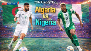 nhan-dinh-bong-da-algeria-vs-nigeria-23h00-ngay-10-1