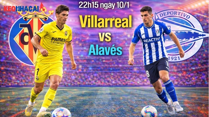 nhan-dinh-bong-da-villarreal-vs-alaves-22h15-ngay-10-1