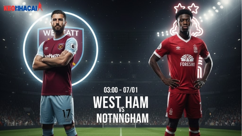 nhan-dinh-bong-da-west-ham-vs-nottingham-03h00-ngay-7-1